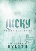 Victoria S. Byleth - Whiteville Series Vol. 2. Lucky (2025)