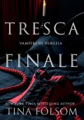 Tina Folsom - Vampiri di Venezia Vol. 2. Tresca Finale (2025)