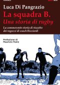 Luca Di Pangrazio - La squadra B. Una storia di rugby (2025)