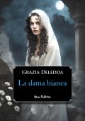 Grazia Deledda - La Dama Bianca (2025)