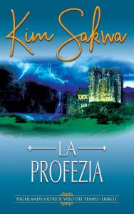Kim Sakwa – Highlands. Oltre il velo del tempo Vol. 1. La profezia (2025)