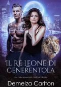 Demelza Carlton - Compagni Predestinati dell'Accademia dello Specchio Vol. 2. Il Re Leone di Cenerentola (2025)
