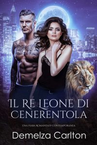 Demelza Carlton – Compagni Predestinati dell’Accademia dello Specchio Vol. 2. Il Re Leone di Cenerentola (2025)
