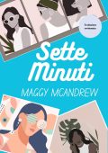 Maggy McAndrew - Sette Minuti. Le scelte di quattro donne (2025)
