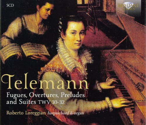 Telemann – Fugues, Overtures, Preludes and Suites TWV 30-32 (Roberto Loreggian) [5 CD’s] (2013) FLAC