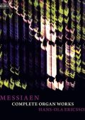 Olivier Messiaen - Complete Organ Works (Hans-Ola Ericsson) [7 CD's] (2009) FLAC