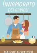 Maggie Mortimer - Innamorati del Viaggio Vol. 1. Innamorato dei Ravioli (2025)