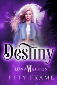 Letty Frame – La serie Luna Vol. 6. Destiny (2025)