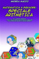 Andrea Macco – Matematica a Squadre: Speciale Aritmetica (2019)