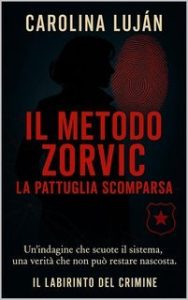 Carolina Luján – Il metodo Zorvic. La pattuglia scomparsa (2025) Carolina Luján – Il metodo Zorvic. La pattuglia scomparsa (2025)