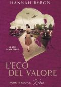 Hannah Byron - L'Eco del Valore. Nome in Codice Rose (2025)