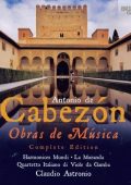 Antonio de Cabezon - Obras de Musica. Complete Edition (Harmonices Mundi, La Moranda, Quartetto Italiano di Viole da Gamba, Claudio Astronio) [7 CD's] (2012) FLAC