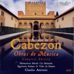 img Antonio de Cabezon - Obras de Musica. Complete Edition (Harmonices Mundi, La Moranda, Quartetto