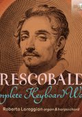 Girolamo Alessandro Frescobaldi - Complete Keyboard Works (Roberto Loreggian) [15 CDs] (2023) FLAC