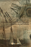Stefano Carloni – Terra contro Mare. Riflessioni sul Nuovo Ordine Mondiale a partire da Carl Schmitt (2016)