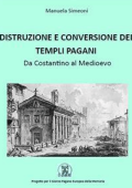 Manuela Simeoni - Distruzione e conversione dei templi pagani (2015)