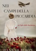 Hannah Byron - Le Figlie della Resistenza Vol. 1. Nei Campi Della Piccardia (2025)