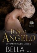 Bella J - Sovrano Oscuro Vol. 10. Il Suo Angelo (2025)