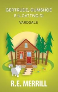R.E. Merrill – Gertrude, Gumshoe Vol. 3. Cattivo di VardSale (2025)