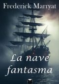 Frederick Marryat - La nave fantasma. La leggenda dell'Olandese Volante (2025)