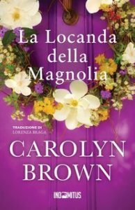 Carolyn Brown – La Locanda della Magnolia (2025)