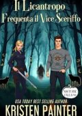 Kristen Painter - Nocturne Falls Vol. 12. Il Licantropo Frequenta il Vice Sceriffo (2025)