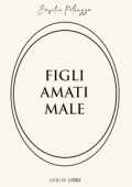 Basilio Petruzza - Figli nati male (2025)