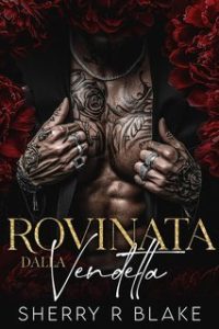 Sherry R Blake – Feretti Syndicate Vol. 1. Rovinata Dalla Vendetta (2025)