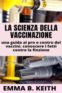 Emma Keith – La Scienza Della Vaccinazione (2021) Emma Keith – La Scienza Della Vaccinazione (2021)