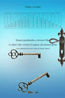 Filippo Giordano – Stanze quadratiche e divisori Mm, le chiavi che svelano il segreto dei numeri primi (2020) Filippo Giordano – Stanze quadratiche e divisori Mm, le chiavi che svelano il segreto dei numeri primi (2020)