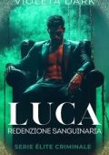 Violeta Dark - Élite Criminale Vol. 2. Luca. Redenzione Sanguinaria (2025)