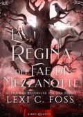 Lexi C. Foss - La Regina dei Fae di Mezzanotte Vol. 4 (2025)