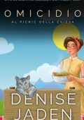 Denise Jaden - Un Caso Culinario Accogliente di Mallory Beck Vol. 2. Omicidio al Picnic della Chiesa (2025)