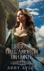Abby Ayles – Le Chiavi Di Un Cuore Lockridge Vol. 3. Liberata Dall’Amore Di Un Conte (2025) Abby Ayles – Le Chiavi Di Un Cuore Lockridge Vol. 3. Liberata Dall’Amore Di Un Conte (2025)
