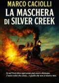 Marco Caciolli - Le cronache del Reverendo Vol. 1. La maschera di Silver Creek (2025)