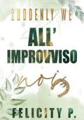 Felicity P. - Suddenly We (All'improvviso noi) (2025)