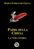 Marco Enrico de Graya -Padri della Chiesa: La vera storia (2022)