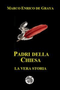 Marco Enrico de Graya -Padri della Chiesa: La vera storia (2022)