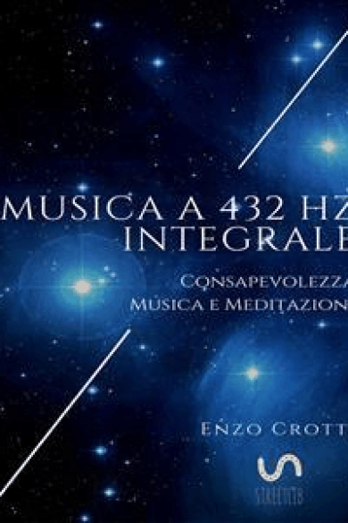 Enzo Crotti – Musica a 432 Hz integrale: Consapevolezza, musica e meditazione (2016)