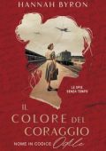 Hannah Byron - Le spie senza tempo Vol. 1. Il Colore del Coraggio. Nome in Codice Odile (2025)