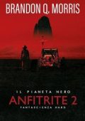 Brandon Q. Morris - Anfitrite 2. Il Pianeta Nero (2025)
