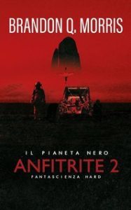 Brandon Q. Morris – Anfitrite 2. Il Pianeta Nero (2025)