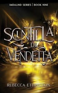Rebecca Ethington – Imdalind Vol. 9. Scintilla di vendetta (2025) Rebecca Ethington – Imdalind Vol. 9. Scintilla di vendetta (2025)