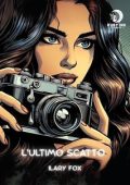 Ilary Fox - Ruby Ink Comics Vol. 3. L'ultimo scatto (2025)