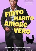 Lili Valente - Piccola Città Grandi Emozioni Vol. 5. Finto Marito. Amore Vero (2025)