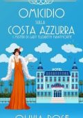 Olivia Rose - I misteri di Lady Elizabeth Hawthorne Vol. 3. Omicidio sulla Costa Azzurra (2025)