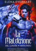 Elena Everhart - La Maledizione del Lunare Rifiutato (2025)