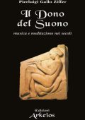 Pierluigi Gallo Ziffer - Il Dono del suono: musica e meditazione nei secoli (2017)