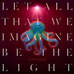 img Garbage - Let All That We Imagine Be The Light (2025) .mp3 - 320 kbps / FLAC (24bit-96kHz)