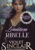 Violet Sinclair - Ereditiere Americane Vol. 5. L'ereditiera Ribelle (2025)